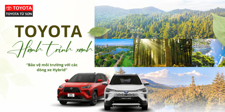TOYOTA HYBRID – HÀNH TRÌNH XANH CHO TƯƠNG LAI BỀN VỮNG